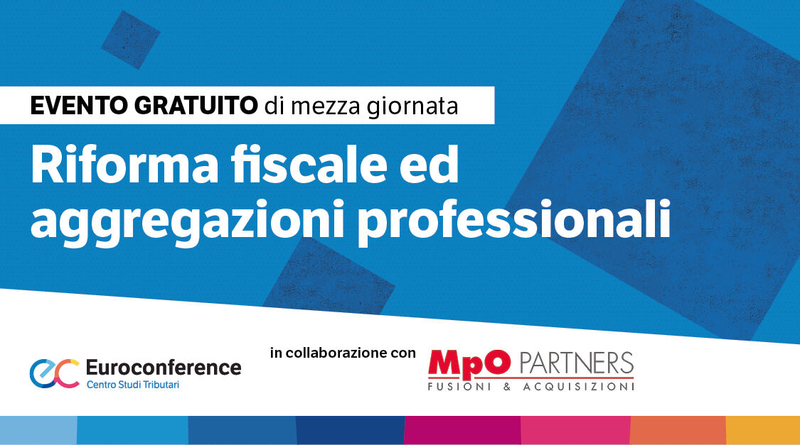 Immagine Riforma fiscale ed aggregazioni professionali | Euroconference